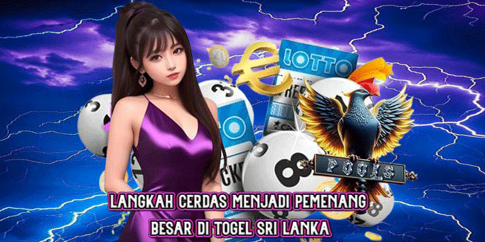 Langkah Cerdas Menjadi Pemenang Besar di Togel Sri Lankaenang Besar di Togel Sri Lanka