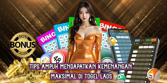 Tips Ampuh Mendapatkan Kemenangan Maksimal di Togel Laos