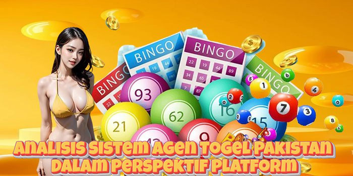 Analisis Sistem Agen Togel Pakistan Dalam Perspektif Platform