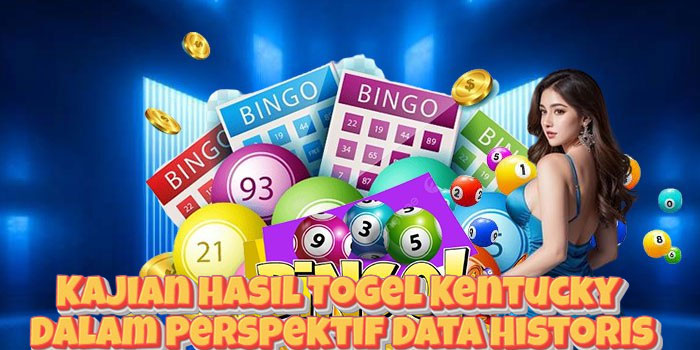 Kajian Hasil Togel Kentucky Dalam Perspektif Data Historis
